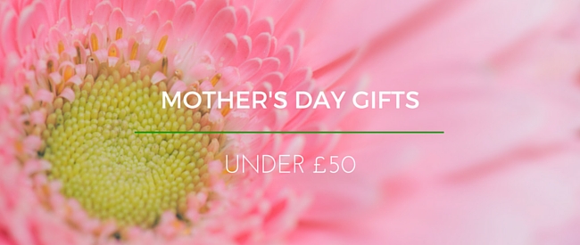 Mother's Day Gifts Under 50 Pounds