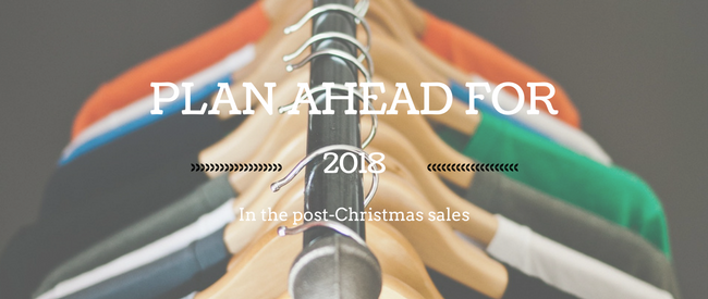 Plan Ahead for 2018 in the Post-Christmas Sales